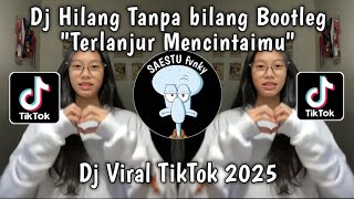 Download lagu DJ TERLANJUR MENCINTAIMU - DJ HILANG TANPA BILANG BOOTLEG VIRAL TIKTOK 2025 !! mp3 Download lagu DJ TERLANJUR MENCINTAIMU - DJ HILANG TANPA BILANG BOOTLEG VIRAL TIKTOK 2025 !! mp3