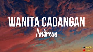 Download lagu Wanita Cadangan - Andrean (Lyrics) mp3
