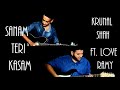 Sanam Teri Kasam - Guitar Cover (Instrumental) | Krunal Shah | Ft. Love Ramy
