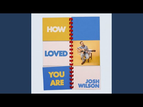 How Loved You Are
