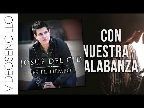 Con Nuestra Alabanza video