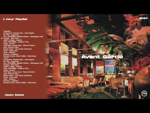 Avant Garde | Jazzy Beats | 1 Hour Playlist