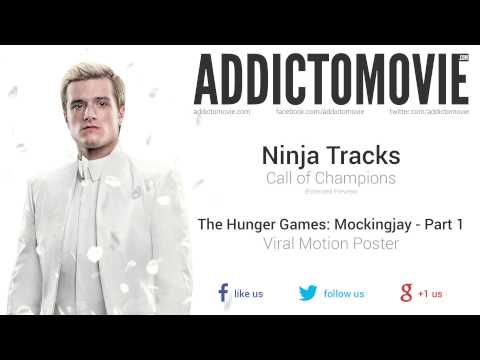 The Hunger Games: Mockingjay - Part 1 - Viral Motion Poster Music (Ninja Tracks - Call of Champions)