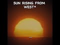 SUN RISING FROM WEST 😰☠️ #foryou #edit #fypシ #youtubeshorts #sunrise #west #dayofjudgement