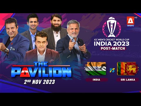 The Pavilion | INDIA vs SRI LANKA (Post-Match) Expert Analysis | 2 November 2023 | A Sports