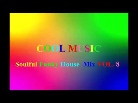 Soulful Funky House  Mix VOL. 8