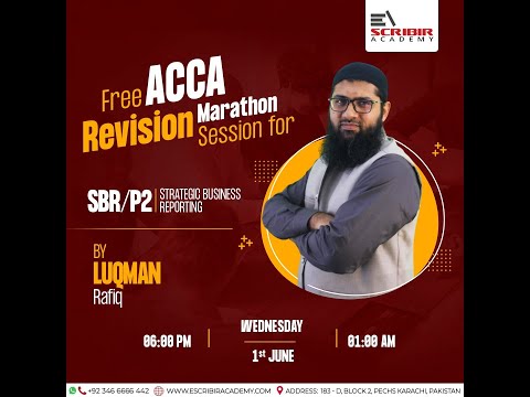 ACCA | SBR |  Strategic Business Reporting | Revision Marathon | Luqman Rafiq | Escribir Academy