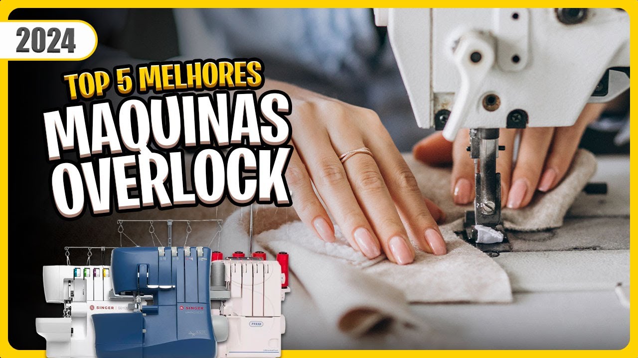 Qual MÁQUINA DE COSTURA OVERLOCK comprar em 2024? Comparativo ✅