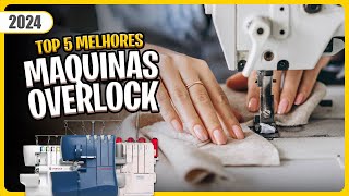 Qual MÁQUINA DE COSTURA OVERLOCK comprar em 2024? Comparativo ✅