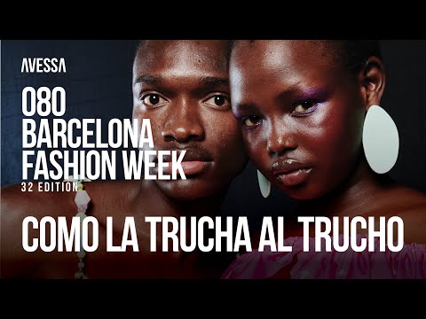 Como La Trucha al Trucho: 080 Barcelona Fashion Week | 32nd Edition | Oct 2023
