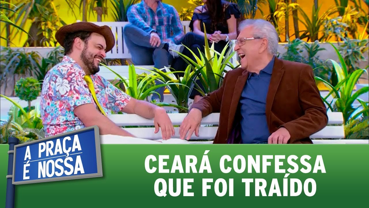 Ceará confessa que foi traído | A Praça é Nossa (31/08/17)