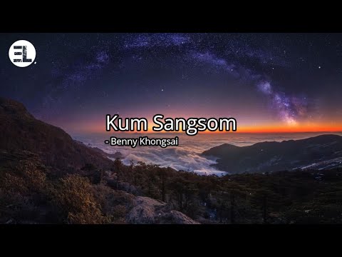 Kum Sangsom -  Benny Khongsai (Lyrics)