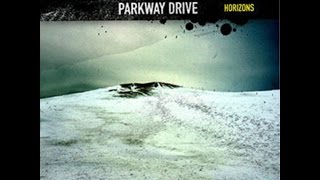 Parkway Drive - Horizons [Album HQ]