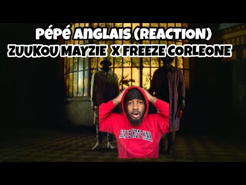 Zuukou Mayzie - PéPé Anglais Feat Freeze Corleone | FRENCH RAP REACTION |
