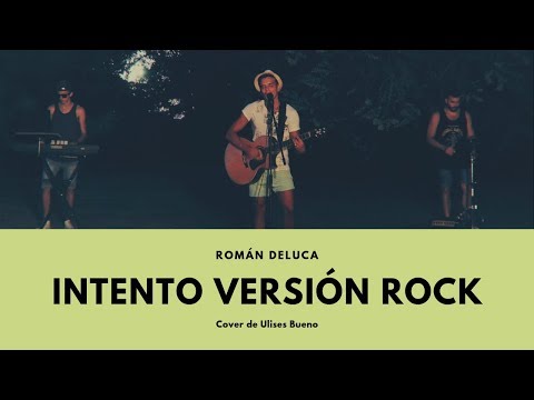Román Deluca -  Intento Cover Versión Rock (Ulises Bueno)