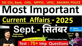 Current Affairs - September 2025 | Imp current affairs 2025 | Monthly Current Affairs  | Akshay sir