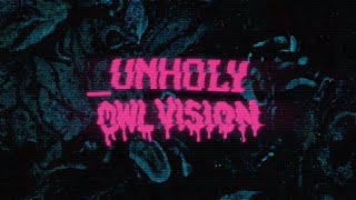 Owl Vision - Unholy [Single]