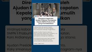 Direspons Cepat oleh Ajudan Prabowo, Pencopotan Kepala SMPN 1 Prabumulih yang Viral Kini Dibatalkan