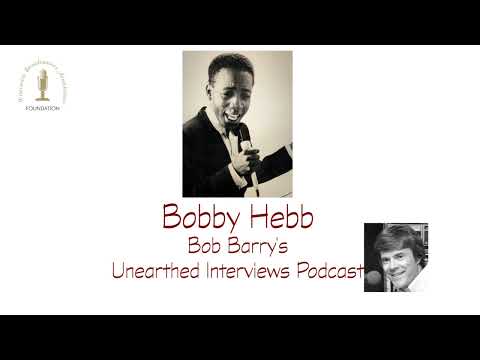 Bob Barry's Unearthed Interviews Podcast - Bobby Hebb