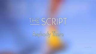 The Script - Anybody There | Lyrics