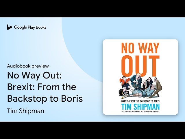 Vídeo relacionado con No Way Out: Brexit: From the Backstop to Boris - The Sunday Times Bestseller, Essential Reading for the 2024 General Election (English Edition)