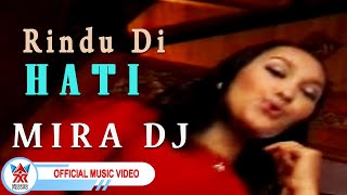 Download lagu Mira DJ - Rindu Di Hati [  HD] mp3