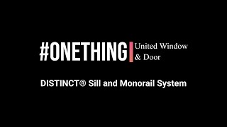 OneThing- DISTINCT® Sill and Monorail System