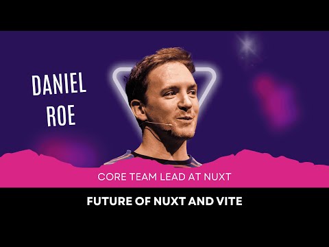 Daniel Roe | Future of Nuxt and Vite | ViteConf 2025