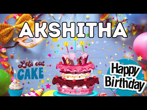 Happy Birthday Akshitha, Birthday of Akshitha, Best Birthday Wishes