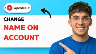 How to Change Name on OpenTable Account [2026 Full Guide]