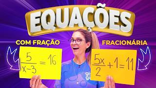 EQUAÇÃO COM FRAÇÃO E EQUAÇÃO FRACIONÁRIA PARA SALVAR SUA PROVA 🧮
