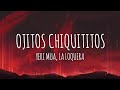Ojitos Chiquititos - Yeri Mua, La Loquera (Letra/Lyrics)
