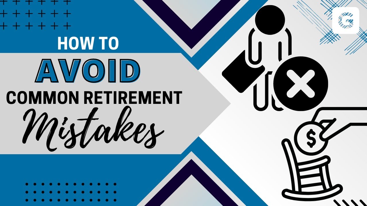 How to Avoid Common Retirement Mistakes