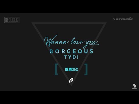 Borgeous & TyDi - Wanna Lose You (NOSAM Remix) (Audio)