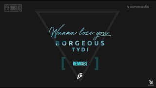 Borgeous &amp; TyDi - Wanna Lose You (NOSAM Remix) (Audio)