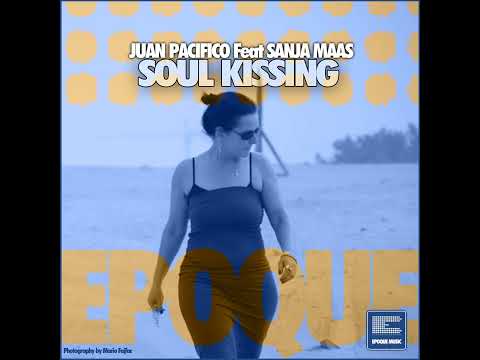 Juan Pacifico and Sanja Maas - Soul Kissing
