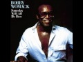 Bobby Womack - Searching for My Love