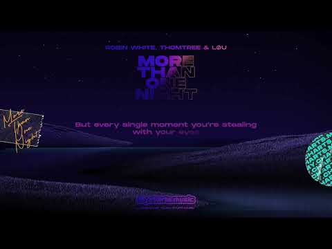 Robin White, Thomtree & LØU - More than one night (Official Lyric Video)