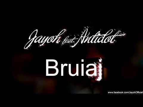 Jayoh feat. Antidot - Bruiaj | Official Single