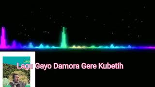 Download lagu Lagu Gayo jehmen Damora gere Ku Betih mp3