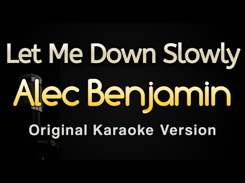 Let Me Down Slowly - Alec Benjamin (Karaoke Songs With Lyrics - Original Key)