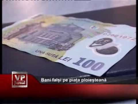 Bani falși pe piața ploieșteană