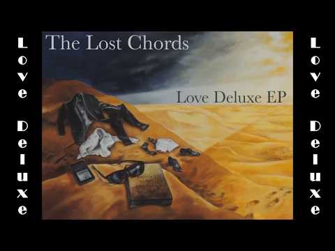 The Lost Chords - Love Deluxe (2017)