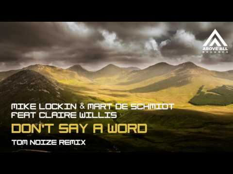 Mike Lockin & Mart De Schmidt ft Claire Willis - Don't Say A Word (Tom Noize Remix)