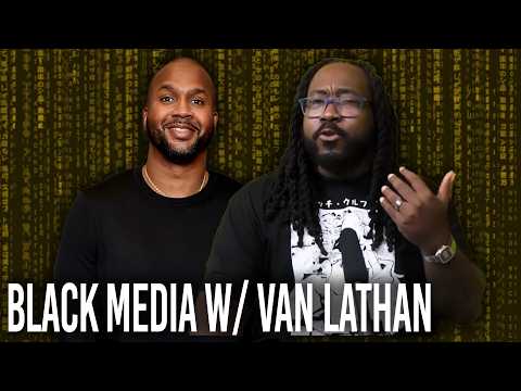 Van Lathan came through to offer an insider perspective on Black Media