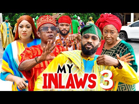 MY INLAWS 3 - Frederick Leonard Patience Ozokwor Nkem Owoh 2023 Latest Nigerian Nollywood Movie