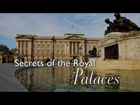Secrets of the British Royal Palaces - British Royal Documentary