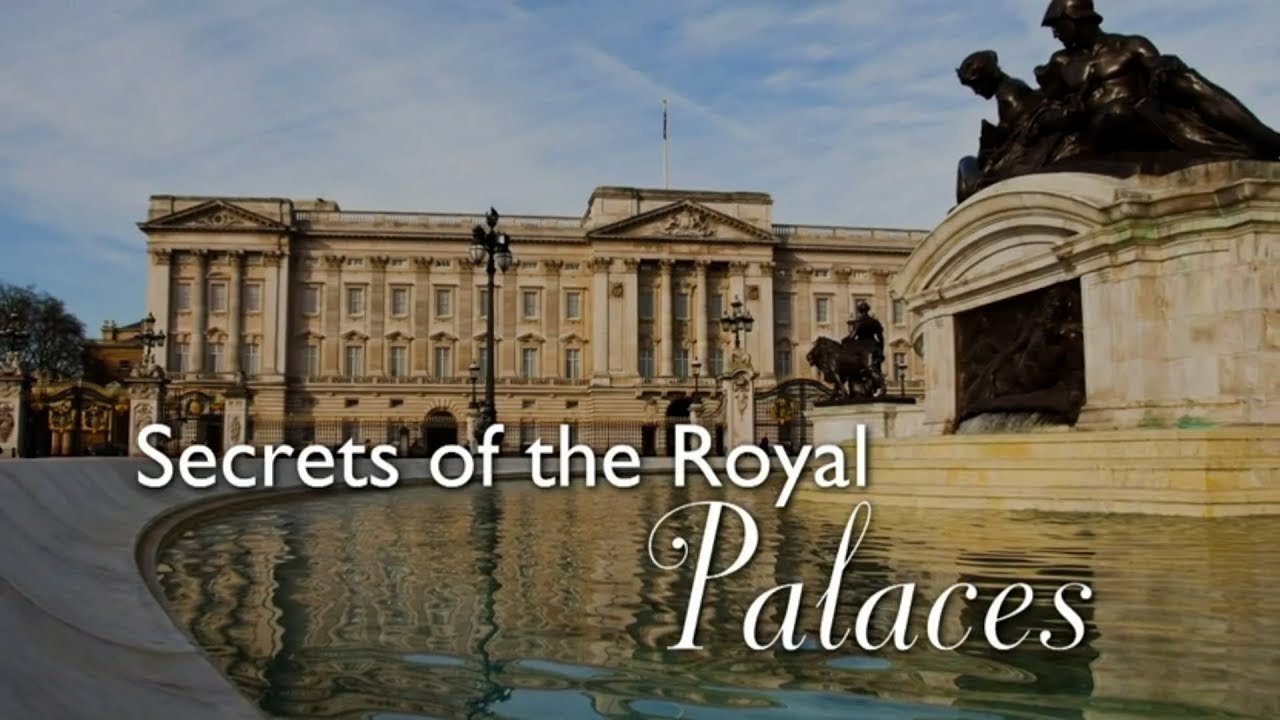 Secrets of the British Royal Palaces - British Royal Documentary