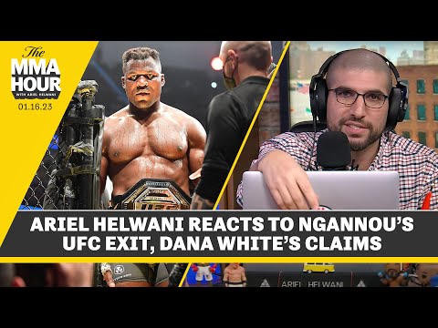 Ariel Helwani Reacts to Francis Ngannou's UFC Departure, Dana White's Claims | The MMA Hour
