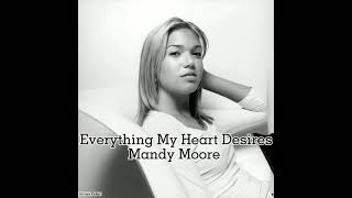 Everything My Heart Desires - Mandy Moore (Legendado em português)